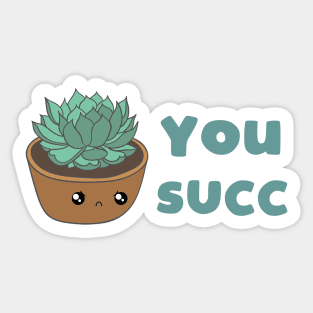 You Succ Sticker